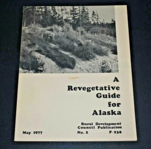 REVEGETATIVE GUIDE FOR ALASKA NO. 2 ~ MAY 1977 ~ RURAL DEVELOPMENT COUNCIL - Imagen 1 de 12