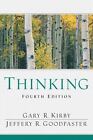 Thinking By Jeffery R. Goodpaster And Gary R. Kirby (2006, Perfect)