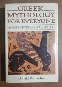 Greek Mythology for Everyone Donald  Richardson Gods Goddesses Perseus Hercules  - Picture 1 of 6