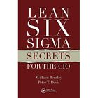 Lean Six Sigma Secrets For The Cio   Hardback New Bentley Willia 29 Sep 2009