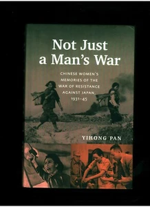 NOT JUST A MAN'S WAR by Yihong Pan - Chinese Women Resistance Against Japan WWII - Picture 1 of 2