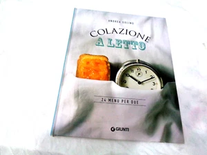 COLAZIONE A LETTO 24 MENU' PER DUE DI ANDREA GOLINO GIUNTI 2016 IDEE COLAZIONE - Imagen 1 de 4