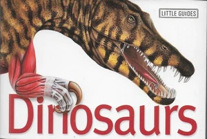 LITTLE GUIDES: DINOSAURS; consultant editor Dr. John Long; Fog City Press 2005 - Imagen 1 de 3