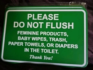 Please Do Not Flush Feminine Products Towels Baby Items in Toilets Sign  - Picture 1 of 4