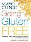 Mayo Clinic Going Gluten Free: Essential Guide to Managing Celiac Disease - GOOD