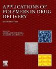 Applications of Polymers in Drug Delivery by Ambikanandan Misra, Aliasgar...
