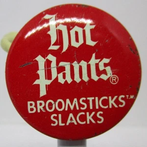 Hot Pants Broomstick Slacks Pinback Advertising Button Pin Scarce Vintage 1.25in - Picture 1 of 2