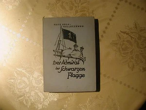 Der Admiral der Schwarzen Flagge Seeräuber Geschichte Fritz Reck-Malleczewen - Bild 1 von 1