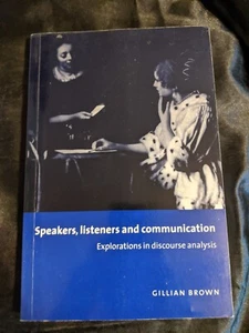 Speakers, Listeners and Communication: Explorations in Discourse Analysis: By... - Picture 1 of 5