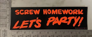 Vintage 1980s Bumper Sticker Decal Screw Homework Let's Party - Picture 1 of 3