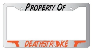 Property Of Deathstroke Chrome License Plate Frame - Picture 1 of 1