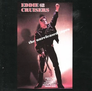 EDDIE AND THE CRUISERS - The Unreleased Tapes CD - Imagen 1 de 1