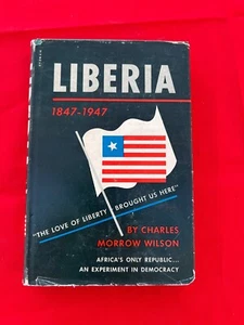Charles Morrow Wilson LIBERIA 1st Printing 1947 Hardcover W/ DJ - Picture 1 of 13