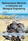 Mathematical Methods In Chemical And Biological Engineering By Binay Kanti Dutta