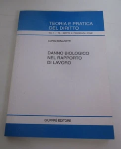 Danno biologico nel rapporto di lavoro Loris Bonaretti Giuffrè 1996 - Imagen 1 de 6