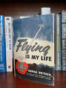 Flying Is My Life Hanna Reitsch 1st Ed. 1954 SIGNED! Luftwaffe WWII