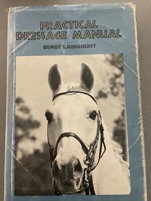 Practical Dressage Manual By Bengt Ljungquist -HBDJ 1983  Horses - Image 1 of 4