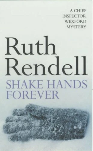 Shake Hands For Ever: (A Wexford Case) By Ruth Rendell. 97800991 - Image 1 of 1