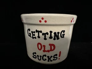 VTG R. R. P. Roseville Ohio Pottery USA 1 pt. low Stoneware "Getting Old Sucks" - Picture 1 of 7