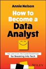 How to Become a Data Analyst: My Low-..., Nelson, Annie