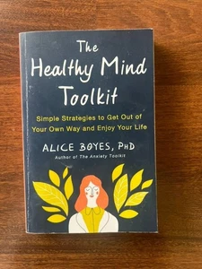 The Healthy Mind Toolkit by Alice Boyes PhD | Self Help Psychology Book - Picture 1 of 4