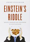 Einsteins Riddle Riddles Paradoxes And Conund By Stangroom Jeremy 1408801493