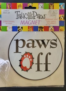 TALK TO THE PAW Magnet Paws Off Car Auto 5" in Diameter - Picture 1 of 1