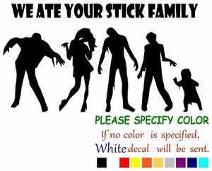 Zombies-We Ate Your Stick Family Vinyl Decal Sticker Car Window Bumper Wall 7" - Picture 1 of 5