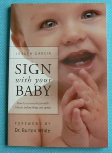 SIGN with Your BABY by Joseph Garcia,communicate w/Infants, NICE PB LN 110-pgs - Imagen 1 de 11