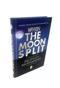 When The Moon Split - Safiur Rahman Mubarakpuri - Hardcover - Picture 1 of 4