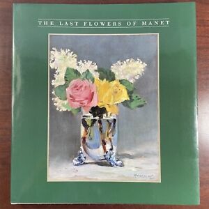 The Last Flowers of Manet by Andrew Forge and Robert Gordon (1986, Hardcover)