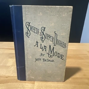 Mrs de Salis - Sweets and Supper a la mode 1898 - Includes Cocktail Recipes - Picture 1 of 24