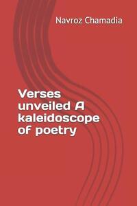 Verses unveiled A kaleidoscope of poetry by Navroz Chamadia Paperback Book