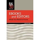Ebooks And Editors What You Need To Know By Kevin Call   Paperback New Kevin Ca