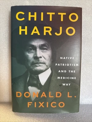 Chitto Harjo Native Patriotism and medicine Way Donald L. Fixico - Image 1 of 4