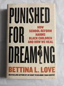 Punished for Dreaming : How School Reform Harms Black Children LIKE NEW - Picture 1 of 2