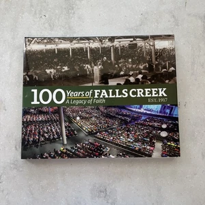 100 Years of Falls Creek: A Legacy of Faith by Dana Williamson / 2016 Hardcover - Imagen 1 de 12