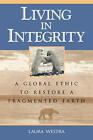 Living In Integrity A Global Ethic To Restore  Westra And  