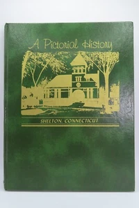 1987 A Pictorial History Shelton, Connecticut by LaMacchia / Nesteriak - Book - Imagen 1 de 19