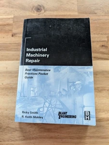 INDUSTRIAL MACHINERY REPAIR: BEST MAINTENANCE PRACTICES By Ricky Smith & Mobley - Imagen 1 de 7