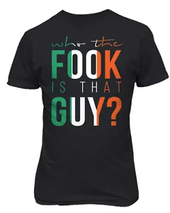 Who The Fook Is That Guy Conor McGregor Boxing Funny Mens T-Shirt - Picture 1 of 10