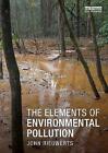 The Elements of Environmental Pollution by Rieuwerts, John, NEW Book, FREE & FAS