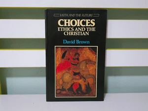 Choices: Ethics and the Christian! 1983 Faith and the Future Book by David Brown - Picture 1 of 5