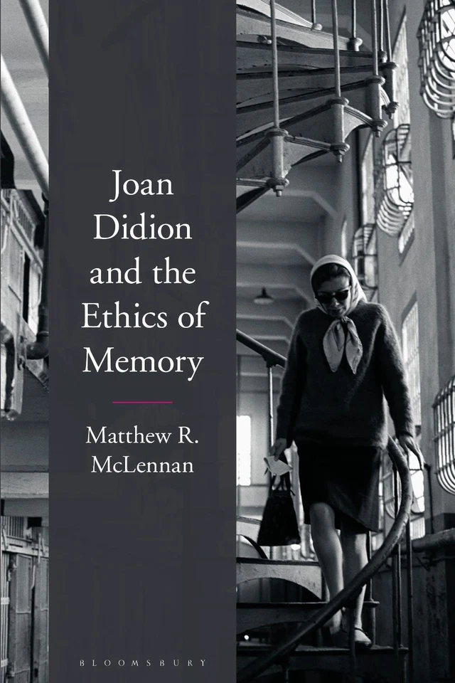 Joan Didion and the Ethics of Memory by Dr. Matthew R. McLennan (English) Hardco - Image 1 of 1