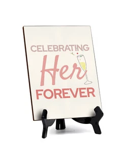 Signs ByLITA Celebrating Her Forever, Table Sign with Acrylic Stand (6x8?) - Picture 1 of 4