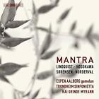 Mantra [Trondheim Sinfonietta; Espen Aalberg; K, Hosokawa, Srensen, Lindqui!>