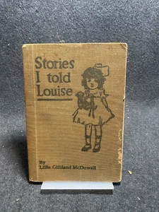 Stories I Told Louise by Lillie Gilliland McDowell - Picture 1 of 1