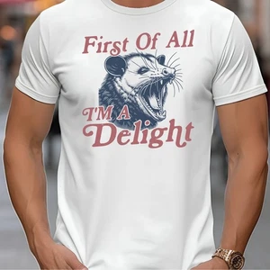 First Of All, I'm a Delight Funny Adult Humor Novelty T-Shirt - Picture 1 of 3