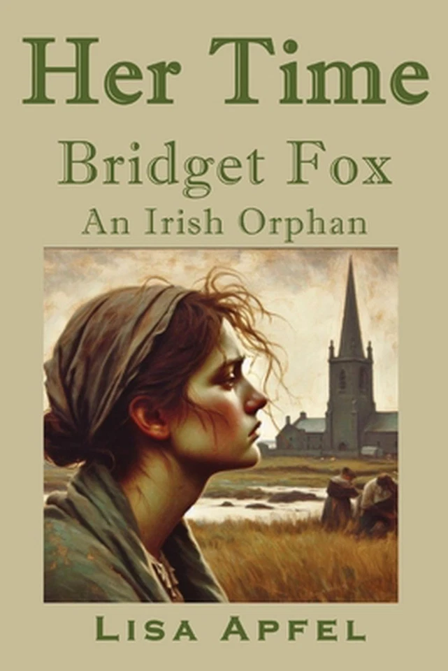Her Time, Bridget Fox: An Irish Orphan by Lisa Apfel Paperback Book - Image 1 of 1