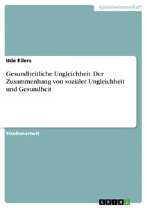 Gesundheitliche Ungleichheit. Der Zusammenhang von sozialer Ungleichheit und Ge - Picture 1 of 1